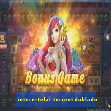 interestelar torrent dublado