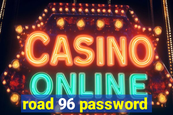 road 96 password