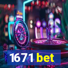 1671 bet