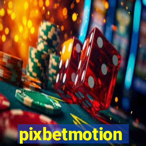 pixbetmotion