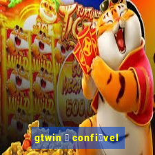 gtwin 茅 confi谩vel