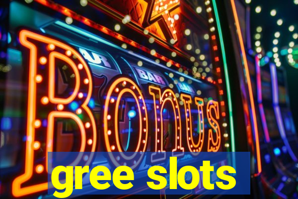 gree slots