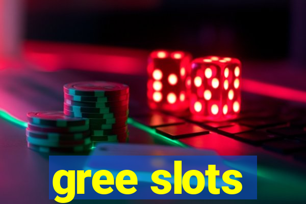 gree slots