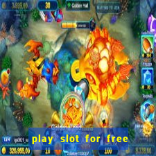 play slot for free no download