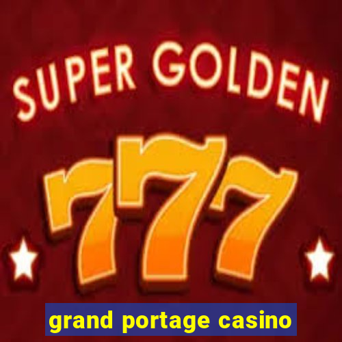 grand portage casino