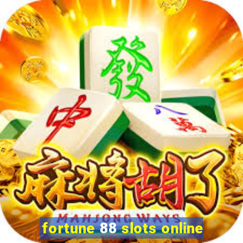 fortune 88 slots online