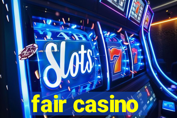 fair casino