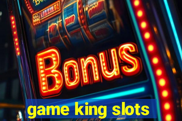 game king slots