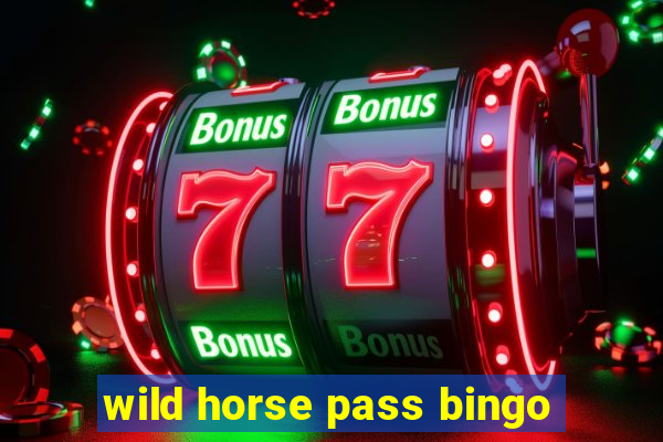 wild horse pass bingo