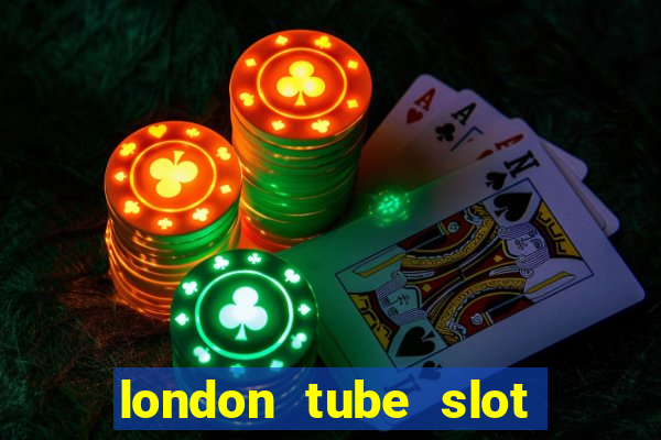 london tube slot free play