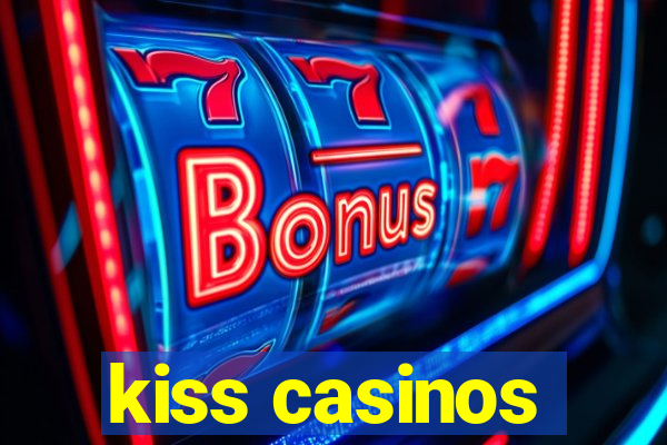 kiss casinos