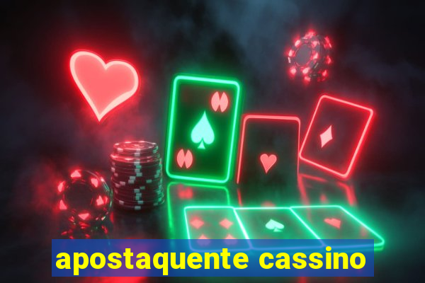 apostaquente cassino