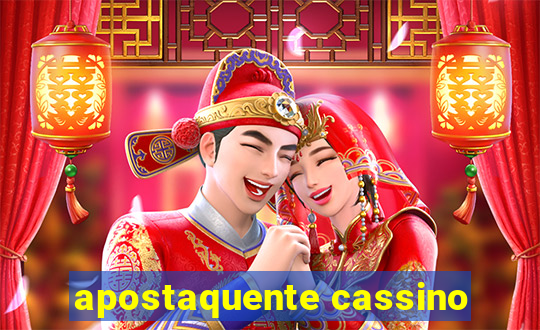 apostaquente cassino