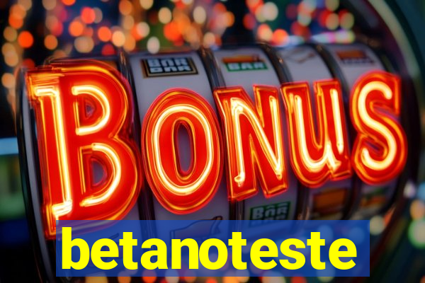 betanoteste