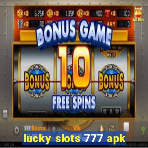 lucky slots 777 apk