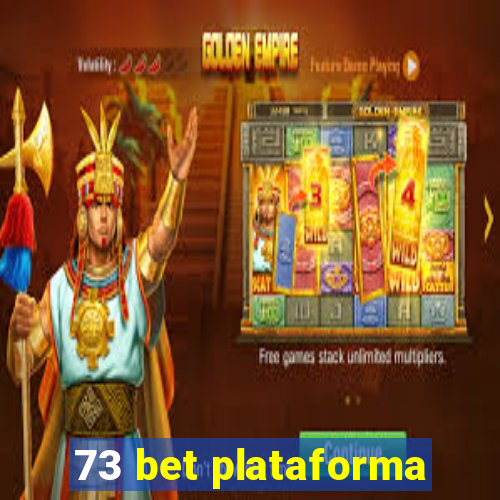 73 bet plataforma