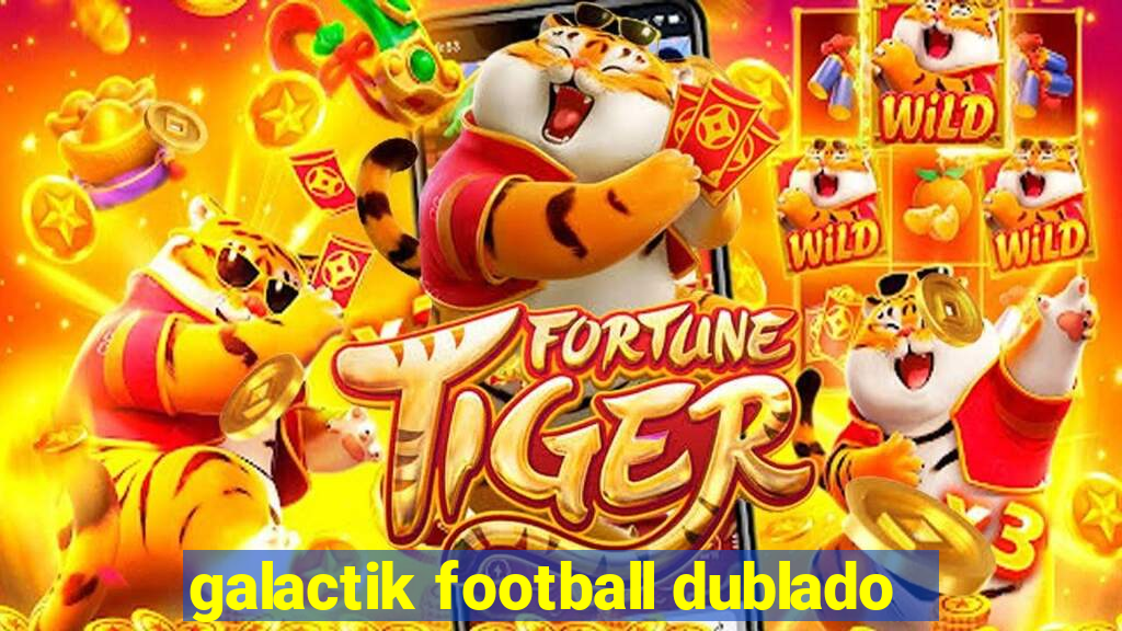 galactik football dublado