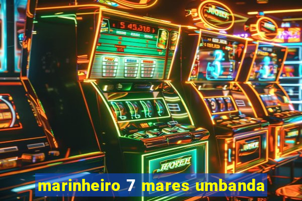 marinheiro 7 mares umbanda