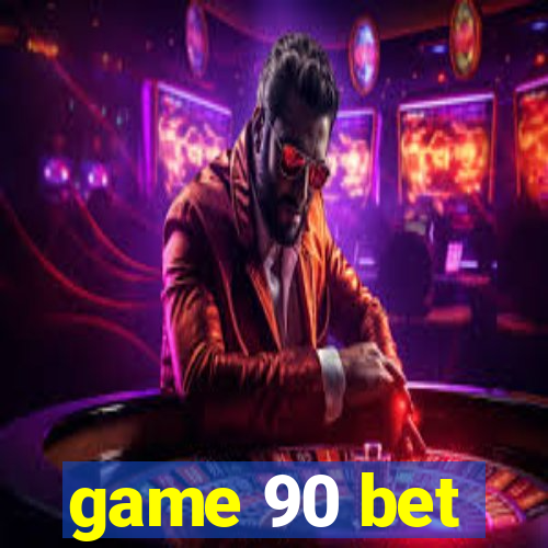 game 90 bet