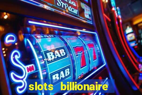 slots billionaire gcash 777