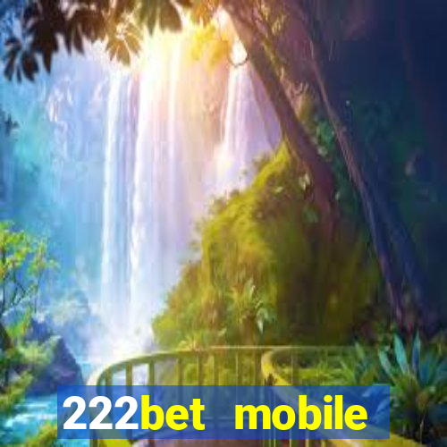 222bet mobile casino games singapore