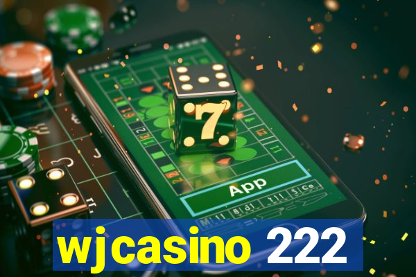 wjcasino 222