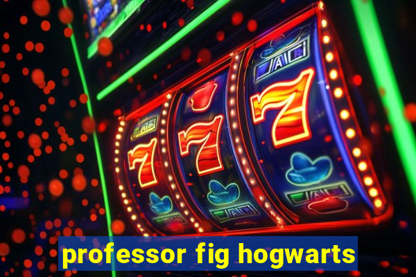 professor fig hogwarts