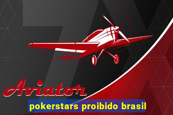 pokerstars proibido brasil