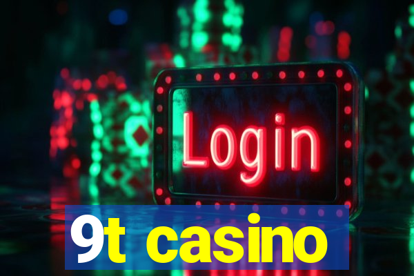 9t casino