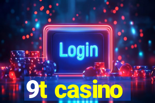 9t casino