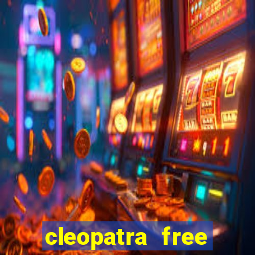 cleopatra free slots machines