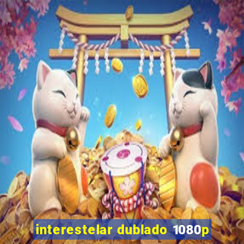 interestelar dublado 1080p