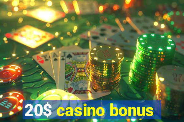 20$ casino bonus