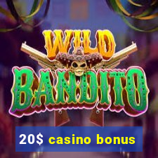 20$ casino bonus