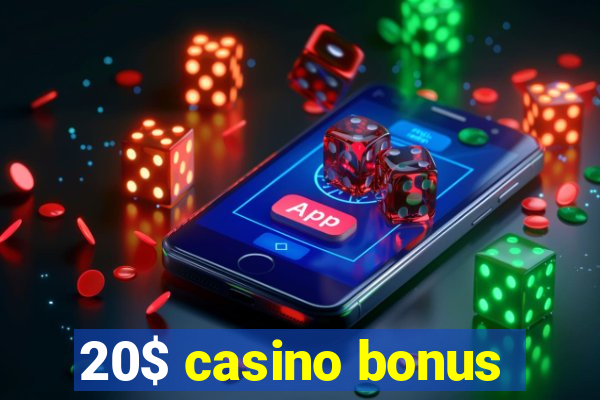 20$ casino bonus