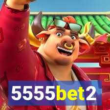 5555bet2