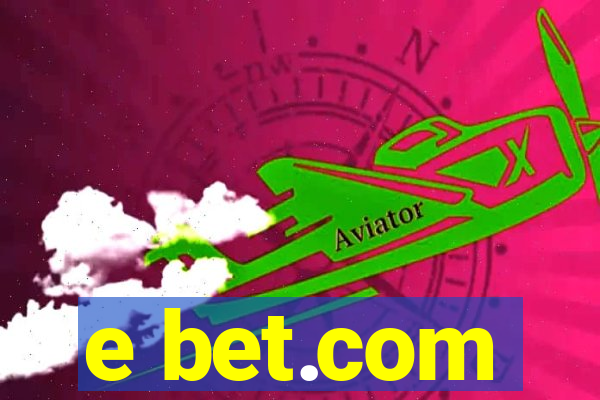 e bet.com