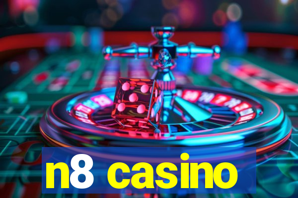 n8 casino