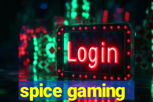 spice gaming