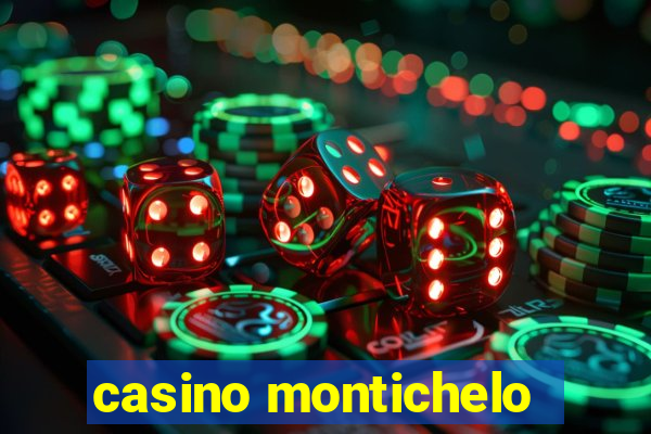 casino montichelo