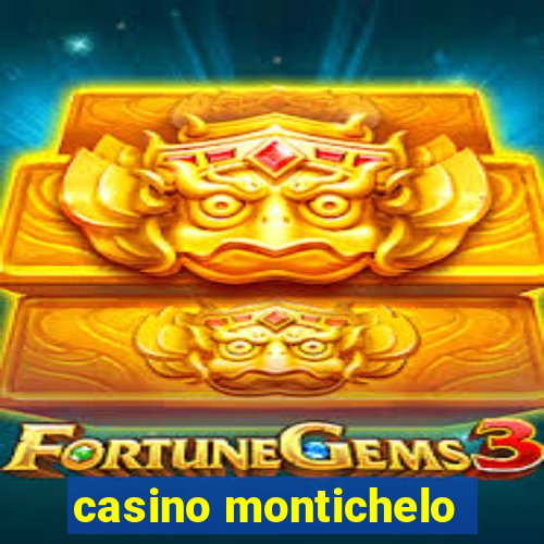 casino montichelo