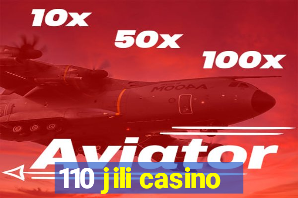 110 jili casino