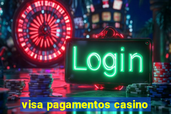 visa pagamentos casino