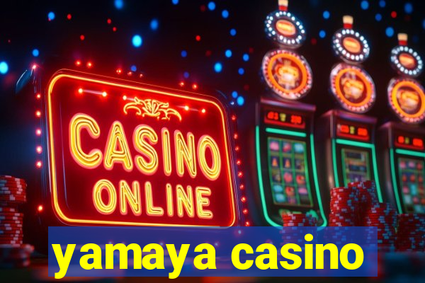 yamaya casino