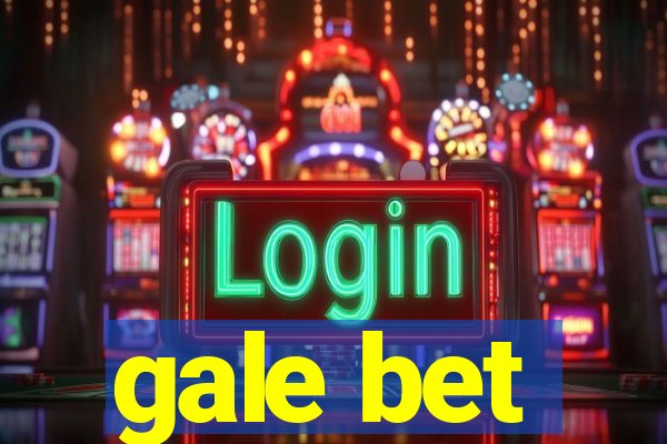 gale bet