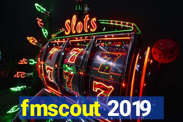 fmscout 2019