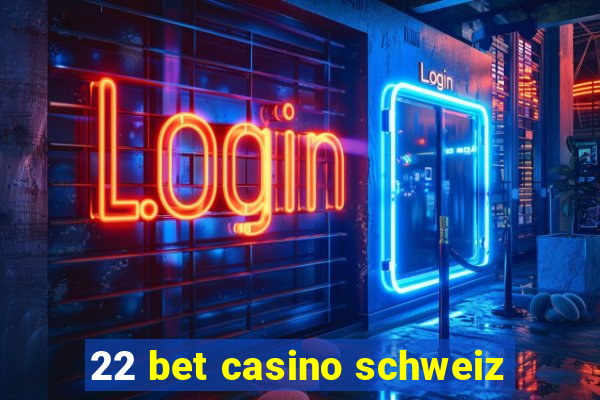 22 bet casino schweiz