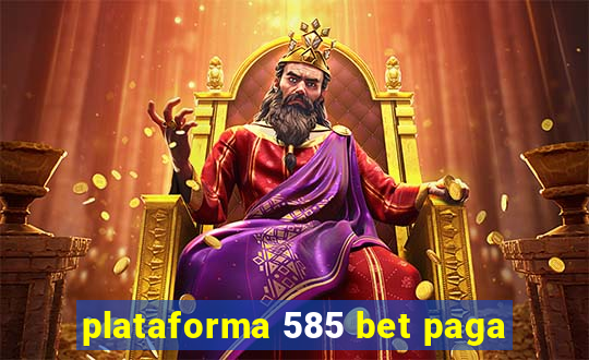 plataforma 585 bet paga