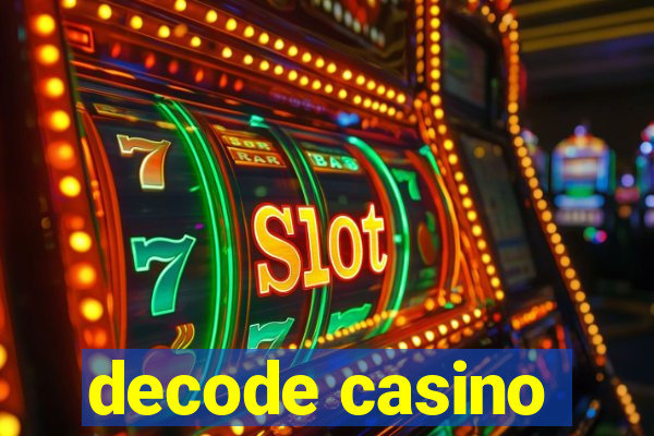 decode casino