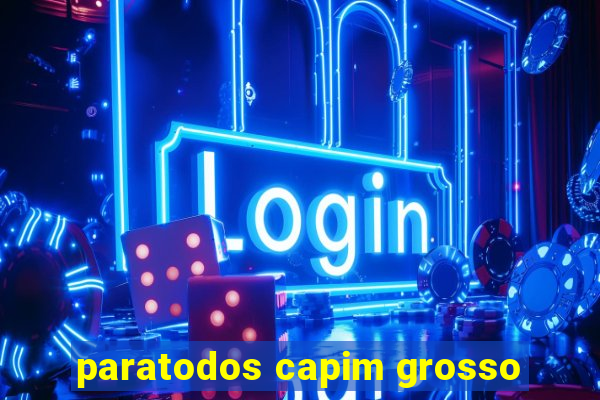 paratodos capim grosso